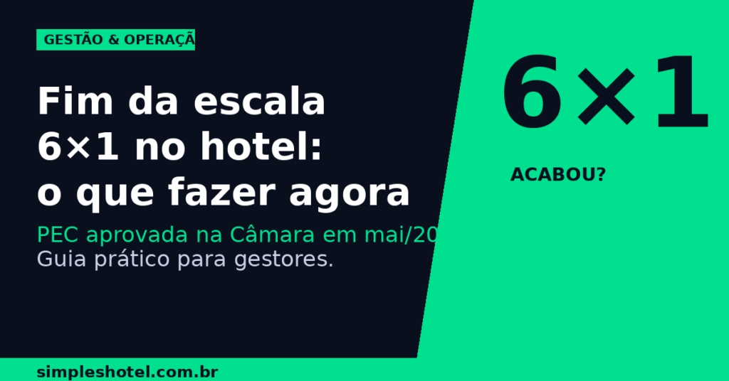escala 6x1 hotel 2026 — o que o gestor precisa fazer agora