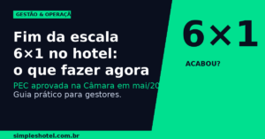 escala 6x1 hotel 2026 — o que o gestor precisa fazer agora