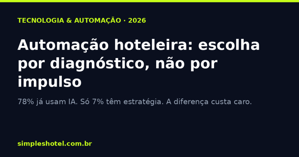 Automação hoteleira em 2026: escolha por diagnóstico e não por impulso