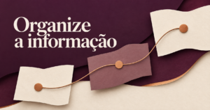 Composição editorial de planos de papel em camadas com a headline ‘Organize a informação’.