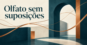Capa editorial com a headline ‘Olfato sem suposições’ sobre linhas abstratas em curva que atravessam formas geométricas de um corredor genérico.