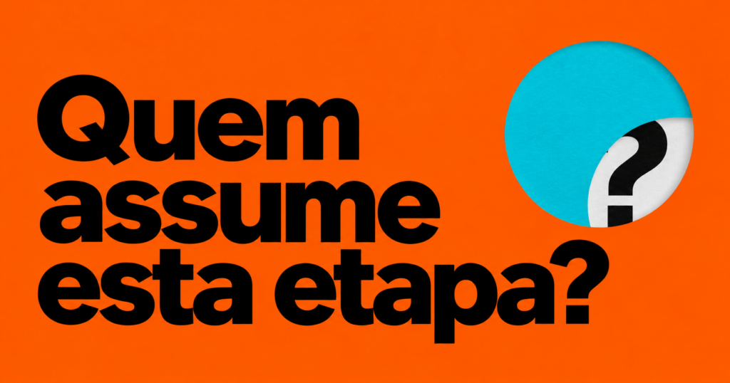 Capa laranja com a pergunta Quem assume esta etapa? e um recorte circular turquesa, branco e preto.