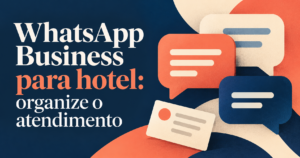 Headline ‘WhatsApp Business para hotel: organize o atendimento’ em uma composição editorial de balões de conversa abstratos, sem texto de mensagens ou interface real.
