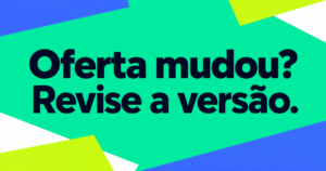 Capa editorial com a pergunta ‘Oferta mudou?’ e a frase ‘Revise a versão.’ em navy sobre fundo turquesa, com acentos azul, verde-lima e branco.