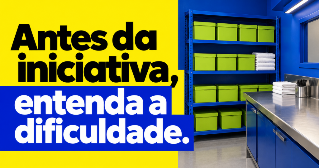 Capa com ‘Antes da iniciativa, entenda a dificuldade.’ em preto e branco sobre amarelo e azul, junto a prateleira azul com caixas verdes, toalhas e bancada metálica em cena fictícia.