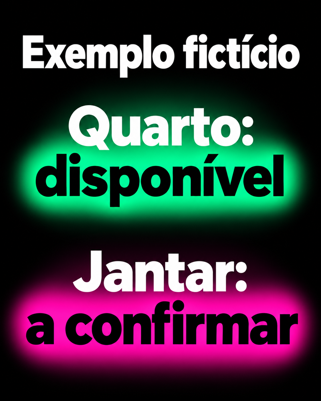 Arte com ‘Exemplo fictício’, ‘Quarto: disponível’ e ‘Jantar: a confirmar’ em branco e preto sobre áreas verdes e magenta em fundo preto.