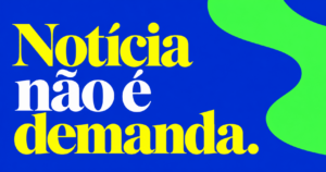 Capa com ‘Notícia não é demanda.’ em letras serifadas amarelas e brancas sobre azul-royal e uma forma curva verde à direita.