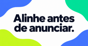 Capa tipográfica com a frase ‘Alinhe antes de anunciar.’ em navy sobre branco e formas azul, verde-lima e turquesa.
