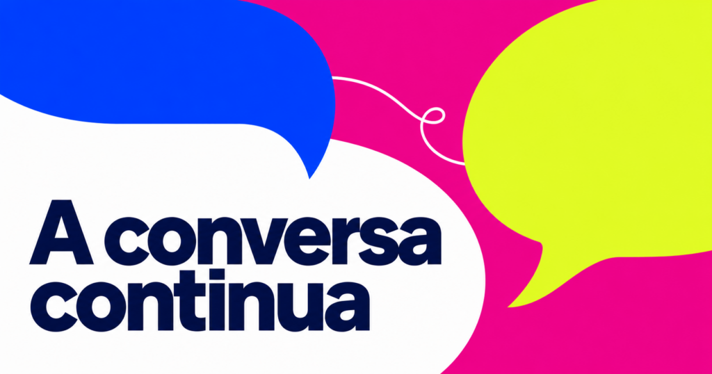 Capa editorial com duas formas de balão de conversa e a chamada ‘A conversa continua’, em cores vivas.