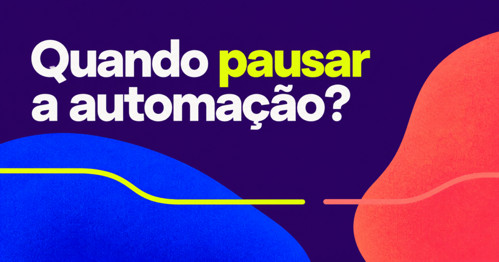 Capa com a frase Quando pausar a automação? e um traço interrompido entre áreas azul, coral e violeta.
