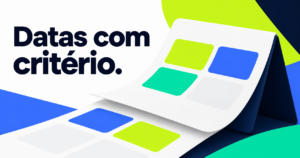 Capa com a frase ‘Datas com critério.’ e calendário abstrato sem números em azul, verde-lima, turquesa, navy e branco.